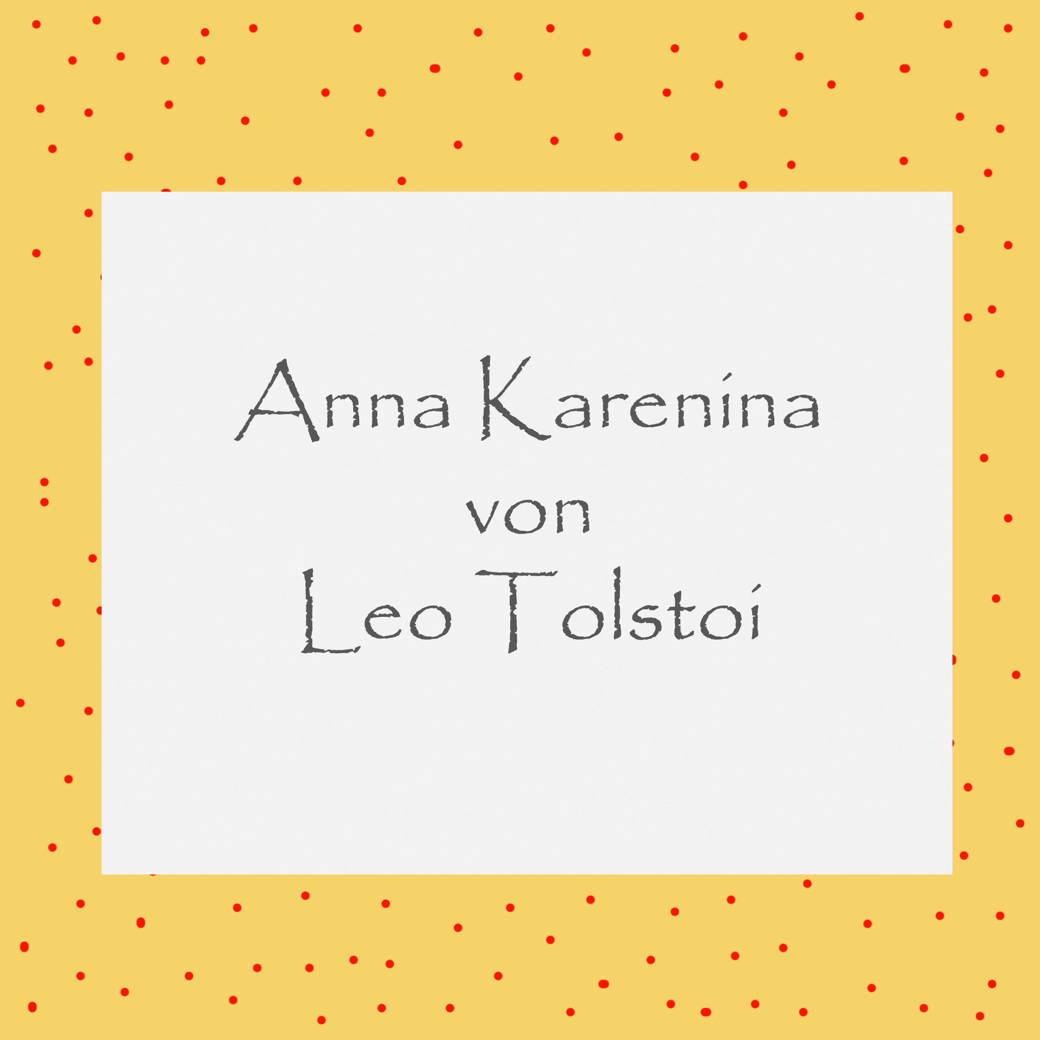 Anna Karenina von Leo Tolstoi - kultur4all.de