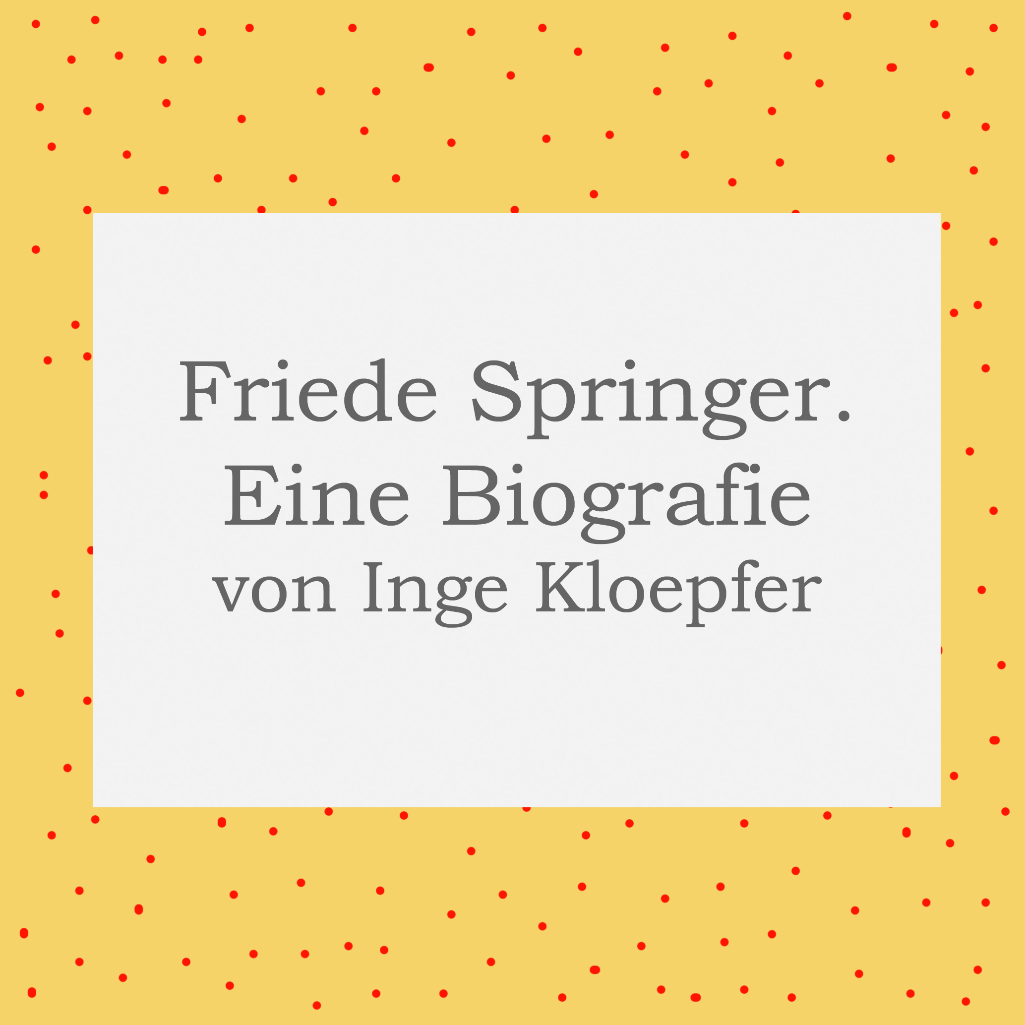 Friede Springer von Inge Kloepfer - kultur4all.de