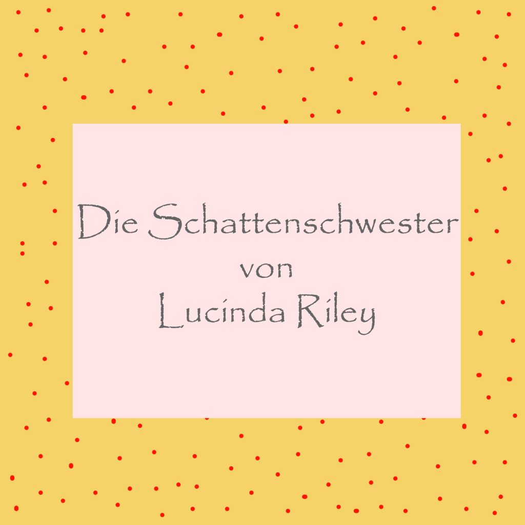 Lucinda Riley - Die Schattenschwester -- kultur4all.de