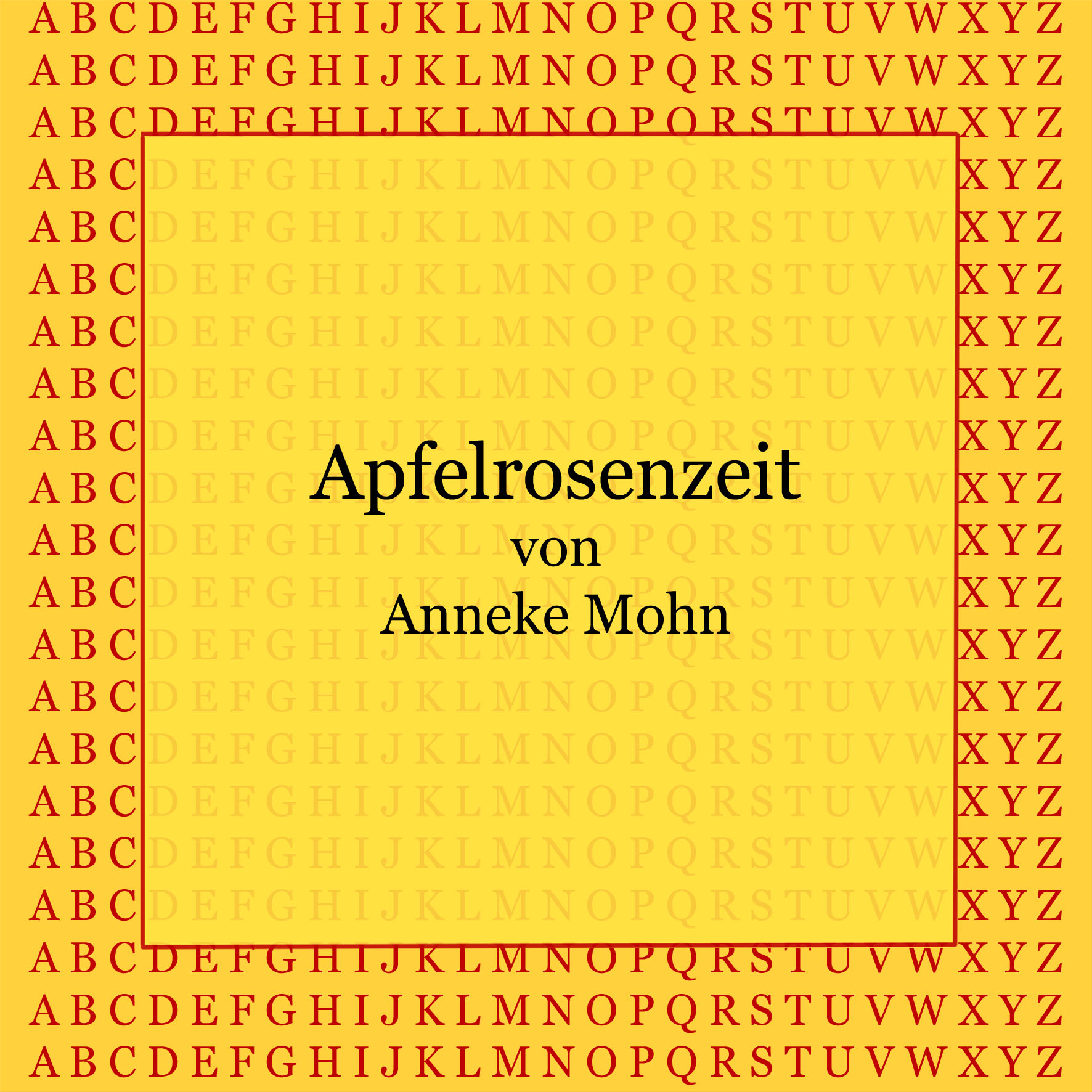 Apfelrosenzeit von Anneke Mohn - kultur4all.de