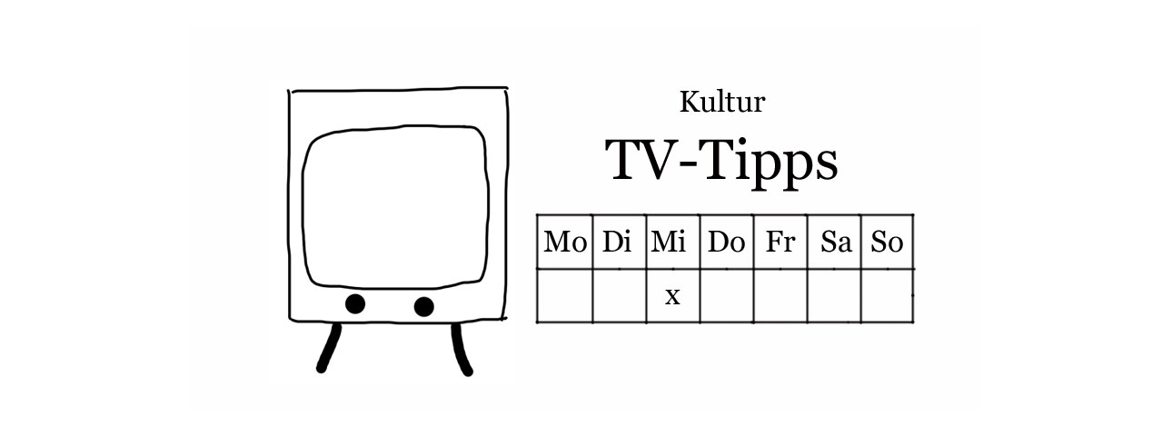 Kultur TV-Tipps Mittwoch - kultur4all.de