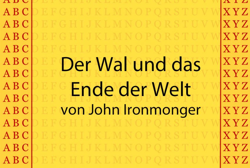 Der Wal und das Ende der Welt von John Ironmonger - kultur4all.de