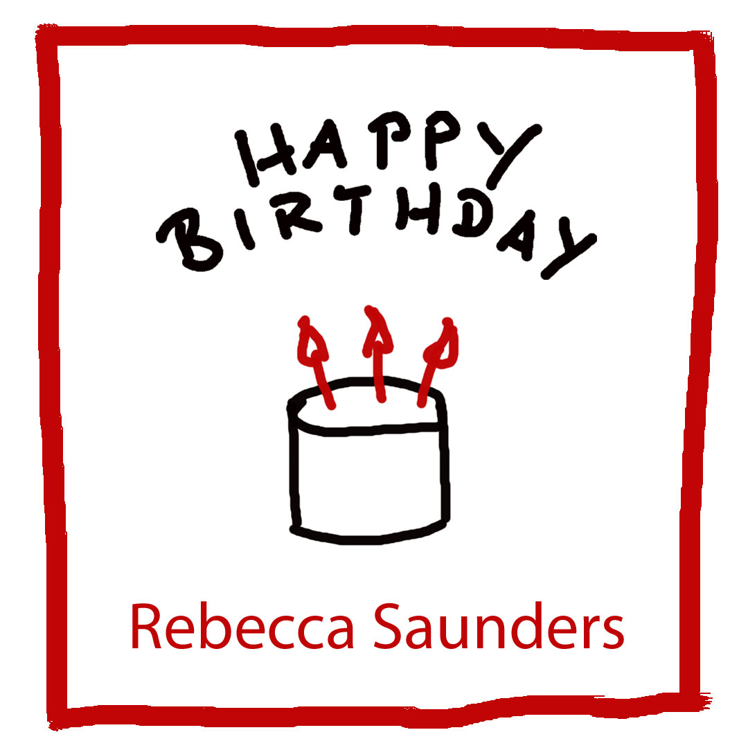 Geburtstag von Rebecca Saunders - kultur4all.de