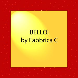 BELLO! by Fabbrica C - kultur4all.de