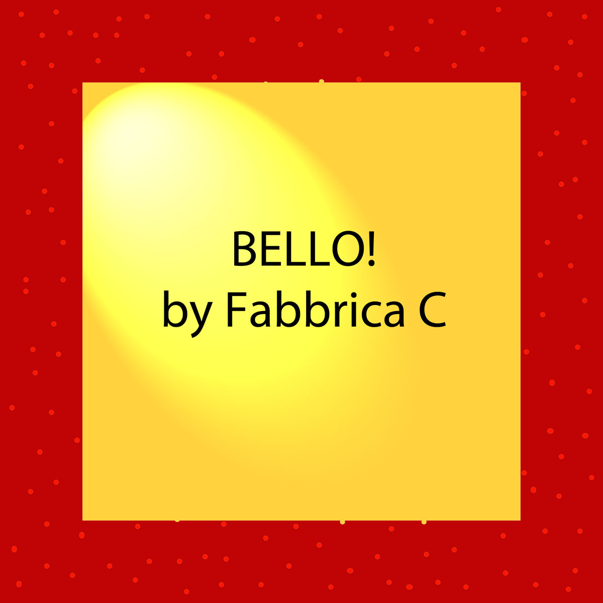 BELLO! by Fabbrica C - kultur4all.de