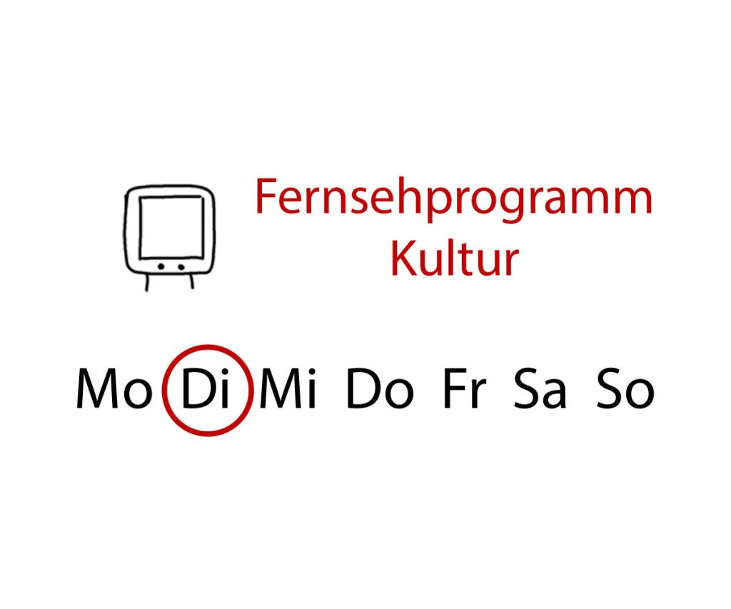 Fernsehprogramm Kultur - Dienstag - www.kultur4all.de